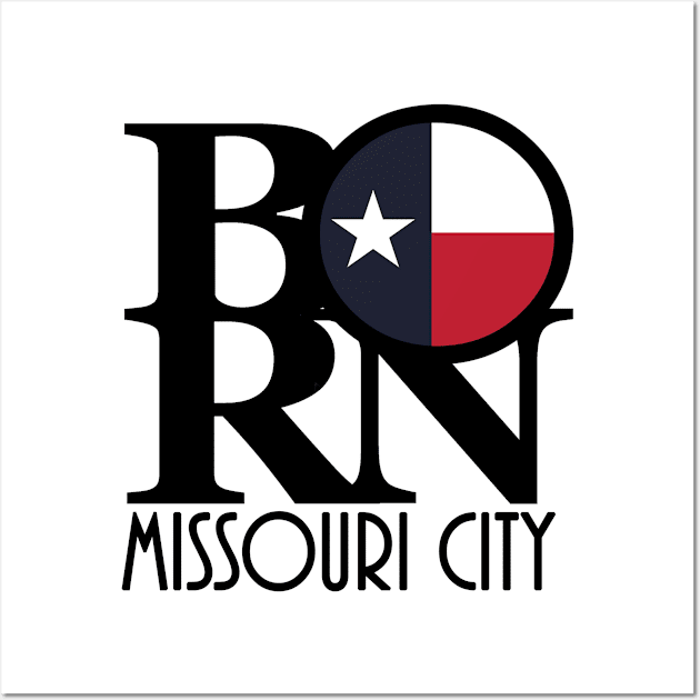 BORN Missouri City Wall Art by HometownTexas